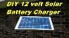 Diy 12 Volt Solar Battery Charger