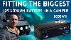Fitting The Biggest Fogstar 12 Volt Lithium Battery To A Camper Van 628 Amp Hours U0026 8038 Watt Hours