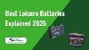 Leisure Batteries Explained 2025