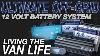 Ultimate Off Grid 12 Volt Battery System Living The Van Life